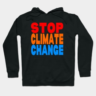 Stop climate change Hoodie